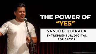 Sanjog Koirala (Entrepreneur/Digital Educator) : The Power of 