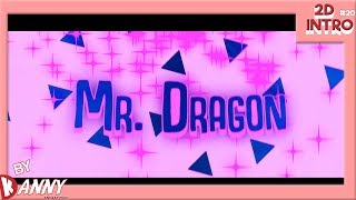 2D Intro: Mr. Dragon ➣ #20