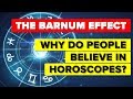 The Barnum Effect - Why Do People Believe In Horoscopes?