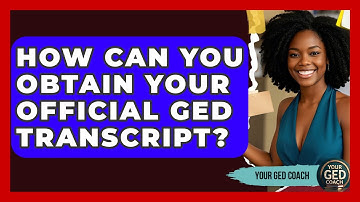 How Can You Obtain Your Official GED Transcript? - Your GED Coach