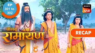 Shrimad Ramayan Ep 301 & Ep 302 Recap शरमद रमयण