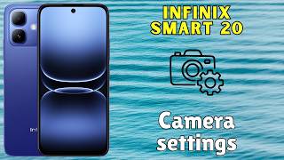 Camera settings Infinix Smart 20 || How to set camera settings || Hidden features and tricks