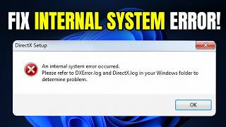 How to Fix “An Internal System Error Occurred” | dxerror.log & directx.log | Windows 10/ 11