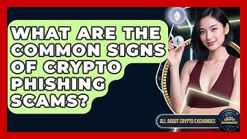 What Are The Common Signs Of Crypto Phishing Scams? - All About Crypto Exchanges