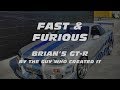FAST & FURIOUS:  Brian's GT-R by the guy who created it.