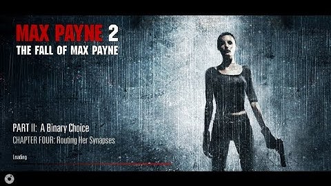Maxpayne 2 the fall of maxpayne part 2 "A Binary Choice" chapter 4 "Routing her synapses"