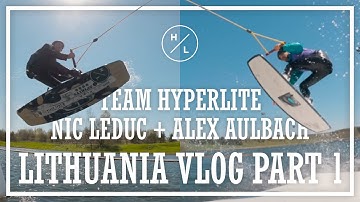 Team H/L Nic Leduc + Alex Aulbach—Lithuania Vlog Part 1