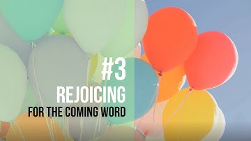 Advent Week 3 Reflection: Rejoicing for the Coming Word