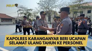 KAPOLRES KARANGANYAR BERI UCAPAN SELAMAT ULANG TAHUN KE PERSONEL