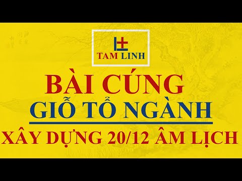 Video Bài cúng giỗ tổ nghành Xây Dựng 20 tháng 12 Âm Lịch |... - youtube
