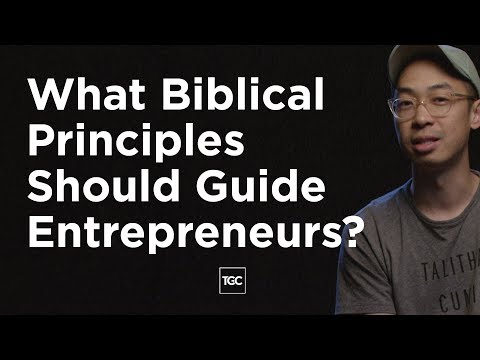 What Biblical Principles Should Guide Entrepreneurs?