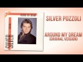 Silver Pozzoli - Around My Dream (Original Version)