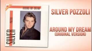 Silver Pozzoli - Around My Dream (Original Version)