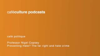 Episode 70 - Preventing Hate? The far right and hate crime - Prof Nigel Copsey