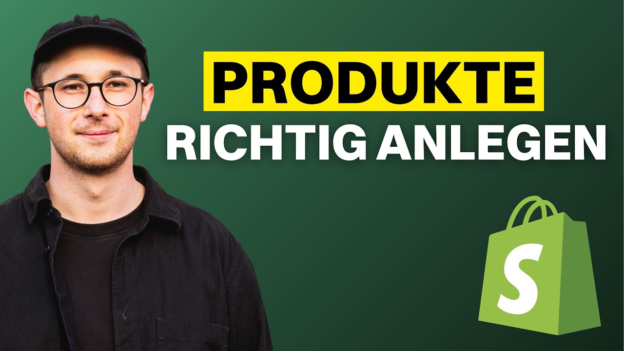 So legst du deine Produkte richtig an | Shopify Tipps