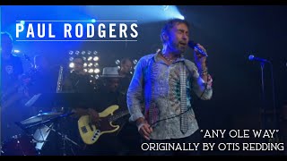 Paul Rodgers  - Any Ole Way  - Original by Otis Redding