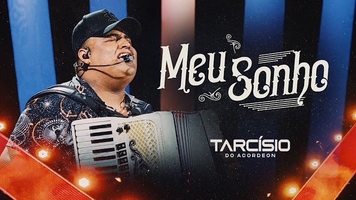 MEU SONHO - Tarcísio do Acordeon (DVD Meu Sonho)