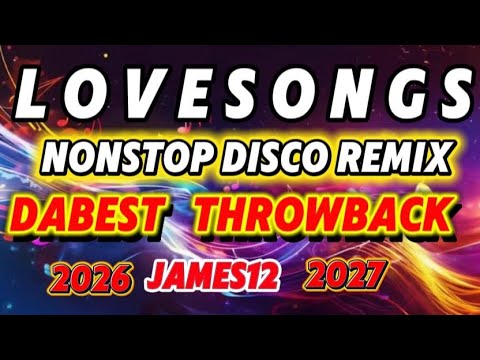 DISCO REMIX LOVESONG THROWBACK LOVESONG NONSTOP VIRAL 2026-2027 SAYAWAN