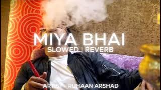 Miya Bhai Song Slowed  Reverb ⚡🔥