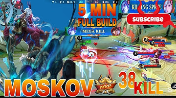38 Kills + 2x MANIAC!! Moskov 5 Minutes Full Build - Build Top 1 Global Moskov ~ MLBB