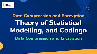 Theory of Statistical Modelling, and Coding  - Introduction to - Data Compression and Encryption