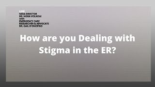 How are you Dealing with Stigma in the ER?