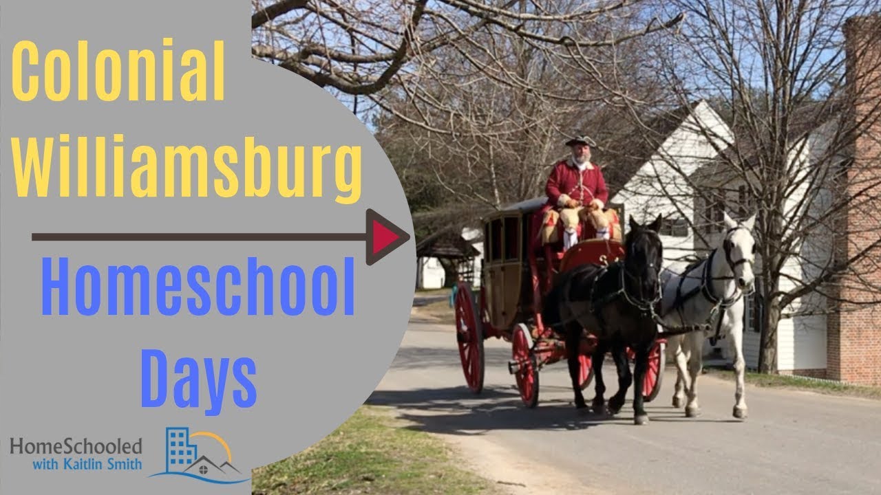 Homeschool Days (Colonial Williamsburg) YouTube