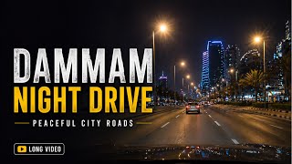 Dammam Night Drive | Relaxing City Lights & Smooth Roads (4K) 