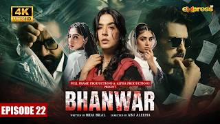 Bhanwar Episode 22 | 20th August 2026 | Mansha Pasha | Asad Siddiqui | Areeka Haq | Ali Safina