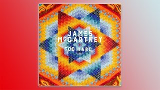 Video thumbnail of "James McCartney - Too Hard (Official Audio)"