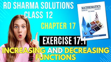 RD Sharma Solutions Class 12 Maths Chapter 17 Increasing & Decreasing Functions Ex 17.1 FULL