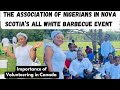 The association of nigerians in nova scotias annual barbecue  importance of volunteering in canada