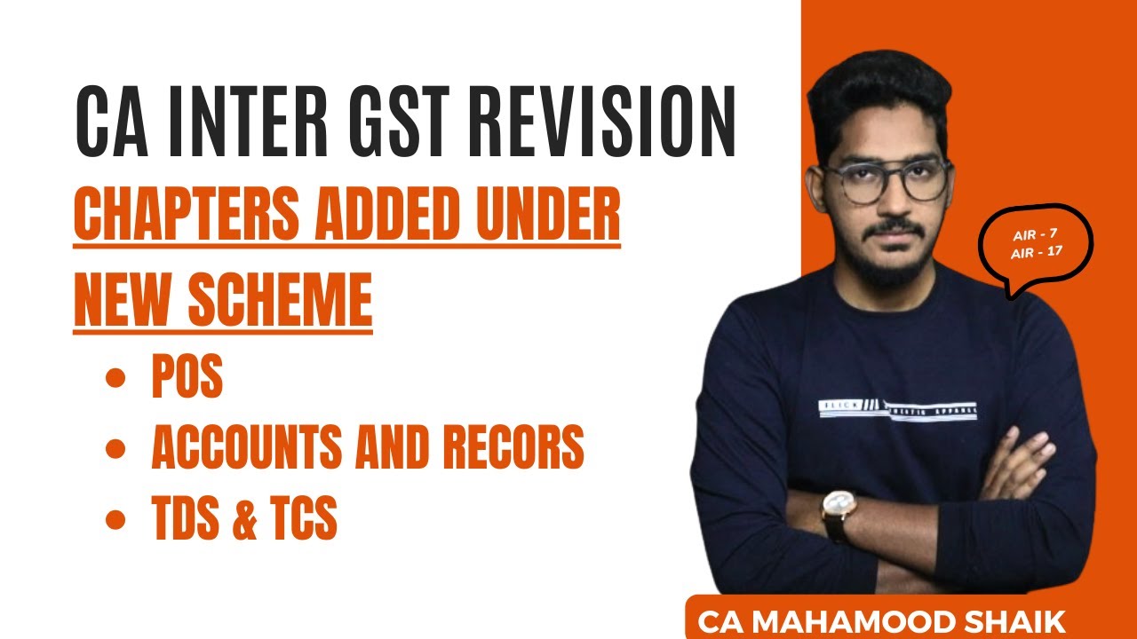 CA INTER GST REVISION OF NEWLY ADDED CHAPTERS UNDER NEW SCHEME | For ...