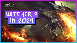 IS WITCHER 2 WORTH PLAYING IN 2021?