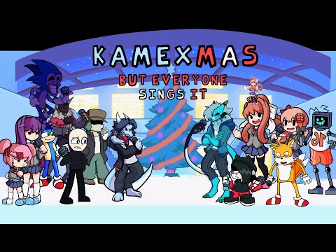 Kamexmas but everyone sings it!