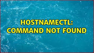 Ubuntu: hostnamectl: command not found (2 Solutions!!)