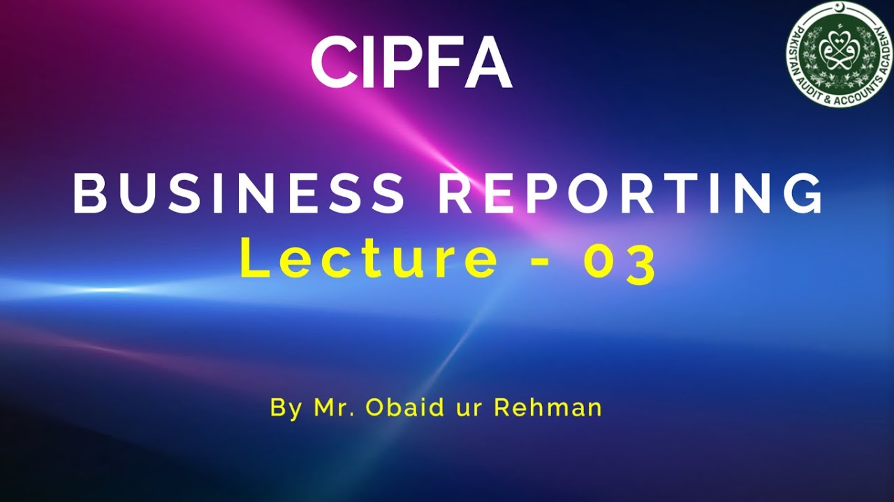 Business Reporting - CIPFA Business Reporting Lecture - 03 - YouTube