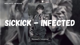 Sickick - INFECTED [slowed + revered] (deep voice/vocal)