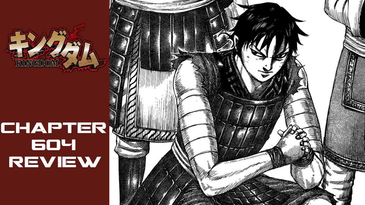 Kingdom Chapter 604 Review Youtube