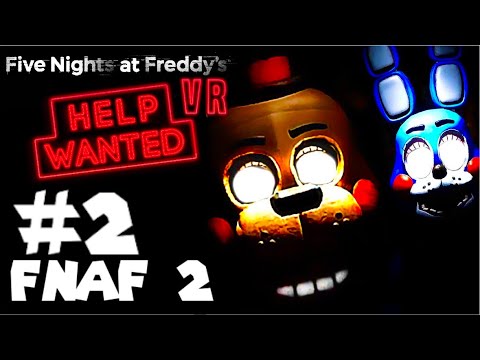 Five Nights at Freddy’s VR Help Wanted - Part 2 - FNAF 2 - YouTube