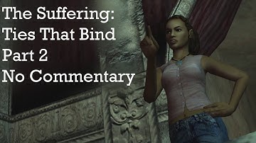 The Suffering: Ties That Bind || Good Playthrough || Part 2 (No Commentary)
