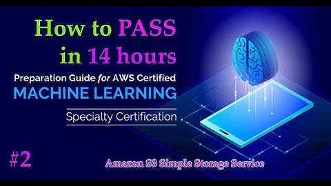 #2 How to PASS exam MLS-C01 AWS Certified Machine Learning Specialty in 14 hours | Part 2