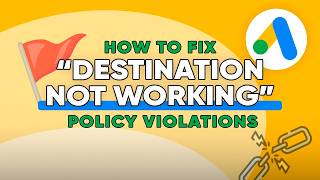 How to fix “Destination not working” policy violations in Google Ads