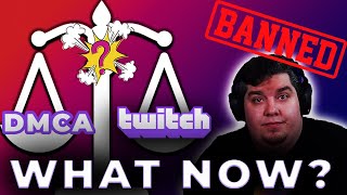 Getting Banned on Twitch  |  Twitch DMCA INFO and Safe Stream Resources