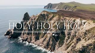 "HOLY, HOLY, HOLY" // Praise Worship Song // Tommy Walker // 2022