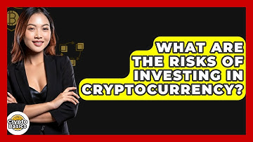 What Are the Risks of Investing in Cryptocurrency? - CryptoBasics360.com