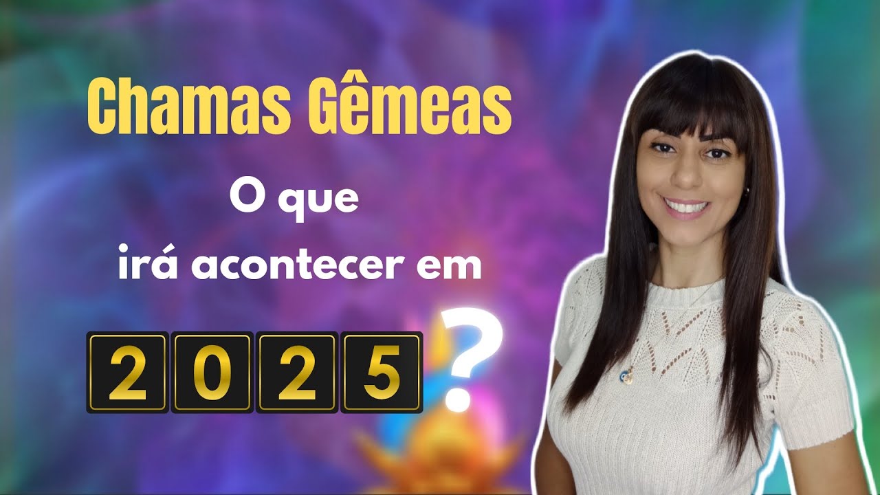 ❤️‍🔥O que irá acontecer com as Chamas Gêmeas em 2025?