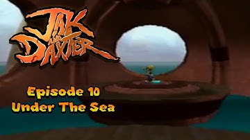 Jak and Daxter - The Precursor Legacy Episode 10 - Under The Sea
