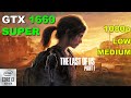 GTX 1660 Super | The Last Of Us - Low, Medium - 1080p