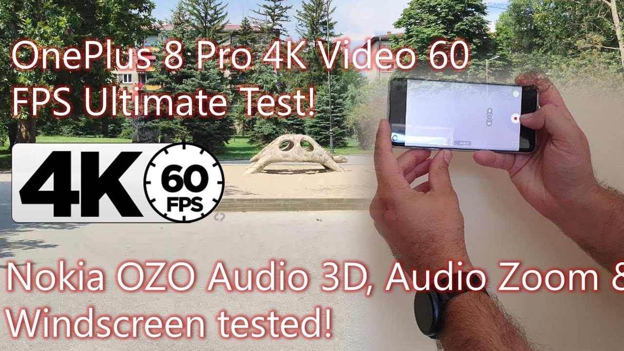 OnePlus 8 Pro 4K Video 60 FPS Ultimate Test! Nokia OZO Audio 3D, Audio Zoom & Windscreen tested!